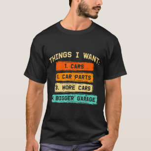 Dinge wollen Autoteile lustiger Autotyp Mechaniker T-Shirt