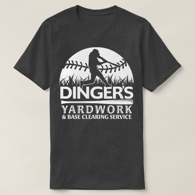 DINGERS YARDWORK BASE CLEARING SERVICE FUNNY SOFTB T-Shirt (Design vorne)