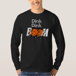 Dink Dink Boom Pickleball Dinking Orange Bombs T-Shirt