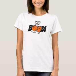 Dink Dink Boom Pickleball Dinking Orange Bombs T-Shirt