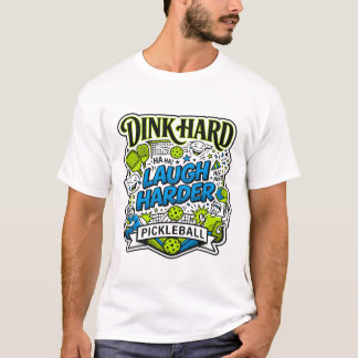 Dink Hart Lache Härter Pickleball-Typografie T-Shirt
