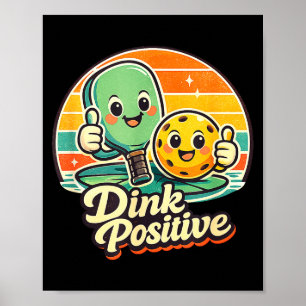 Dink positives Pickleball-Shirt lustiges Picklebal Poster
