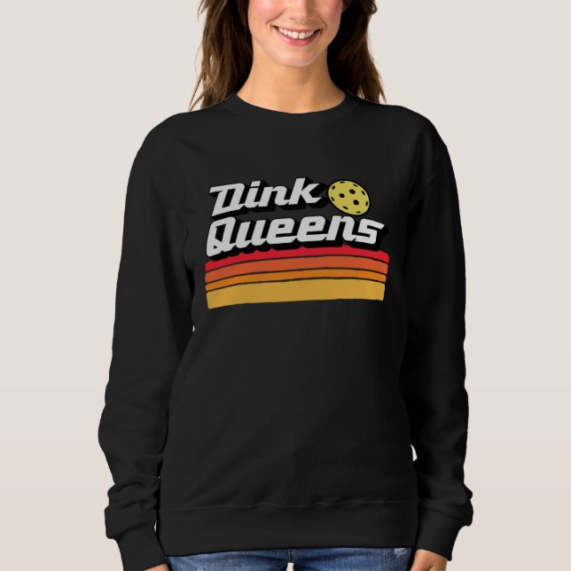 Dink Queens  Cute Pickleball Team Pickle Ball Retr Sweatshirt (Vorderseite)