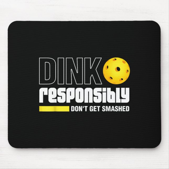 Dink Resnsibly Don't Get Smashed Ckleball Gift  Mousepad (Vorne)