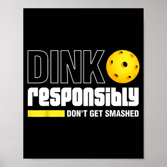 Dink Resnsibly Don't Get Smashed Ckleball Gift  Poster (Vorne)