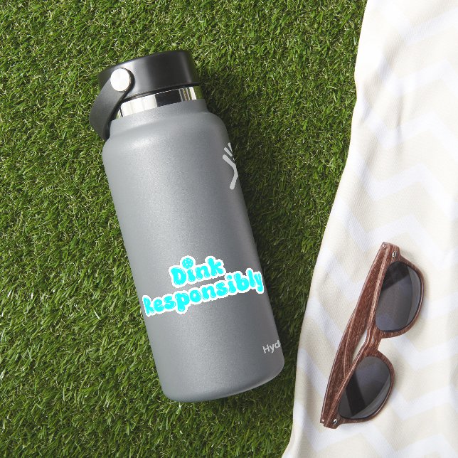 Dink Responsible - Funny Pickleball Gift Aufkleber (HydroFlask Insitu)