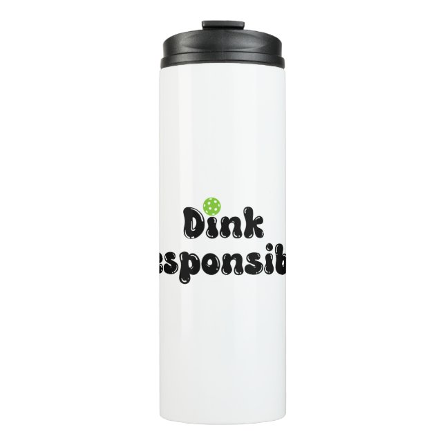 Dink Responsible - Funny Pickleball Gift Thermosbecher (Vorderseite)