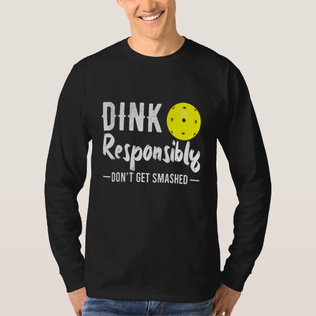 Dink Responsible Pickleball T-Shirt (Vorderseite)