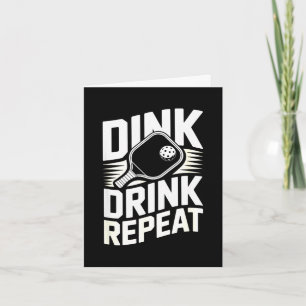 Dink trinken wiederholen Pickleball-Party-Humor Karte