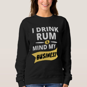 Dink Water und kümmere dich um meinen Business Soc Sweatshirt