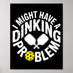 Dinking-Fanatiker-Pickleball-Spieler-Paddle-Witz Poster