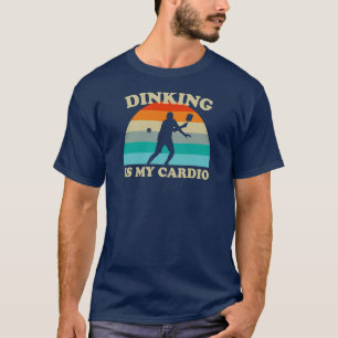 Dinking ist mein Cardio Pickleball T-Shirt