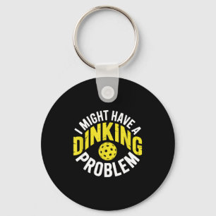 Dinking-Problem-Pickleball-Liebhaber-Enthusiast-Hu Schlüsselanhänger