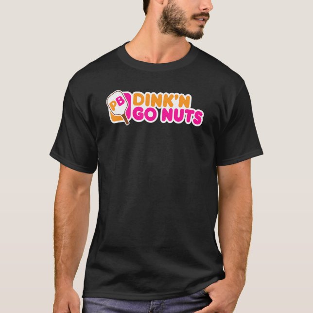 Dinkn Go Nuts Pickleball Player Paddleball T-Shirt (Vorderseite)
