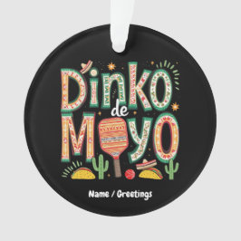 Dinko de Mayo Funny Cinco de Mayo Pickleball Pun Ornament