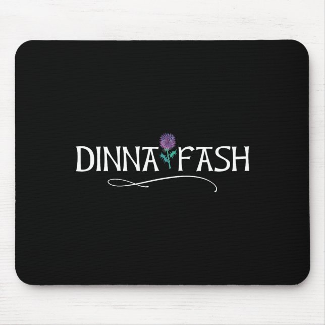 Dinna Fash Don't Worry Scottish Saying Thistle  Mousepad (Vorne)