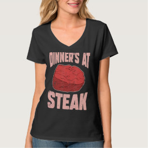 Dinner2019s im Steak Butcher Meat Butchery Shop T-Shirt