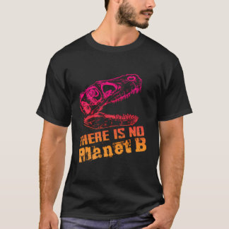 Dino es gibt keinen Planeten B - der Klimawandel i T-Shirt