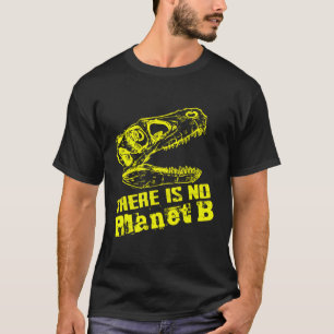 Dino es gibt keinen Planeten B - der Klimawandel i T-Shirt
