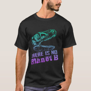 Dino es gibt keinen Planeten B - der Klimawandel i T-Shirt