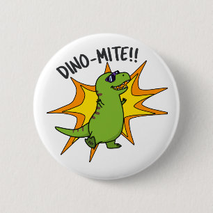 Dino-mite Funny TRex Dinosaur Pun Button