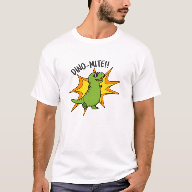Dino-mite Funny TRex Dinosaur Pun T-Shirt (Vorderseite)