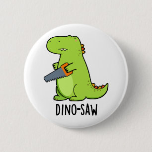 Dino-Säge Funny Dinosaur Tool Pun Button