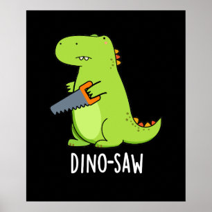 Dino-Säge Funny Dinosaur Tool Pun Dark BG Poster