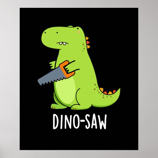 Dino-Säge Funny Dinosaur Tool Pun Dark BG Poster (Vorne)