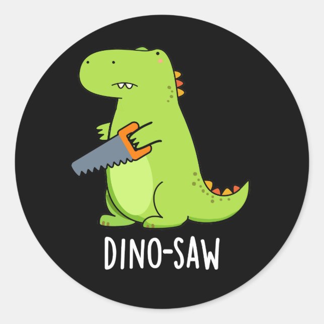 Dino-Säge Funny Dinosaur Tool Pun Dark BG Runder Aufkleber (Vorderseite)