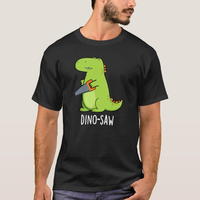 Dino-Säge Funny Dinosaur Tool Pun Dark BG T-Shirt (Vorderseite)