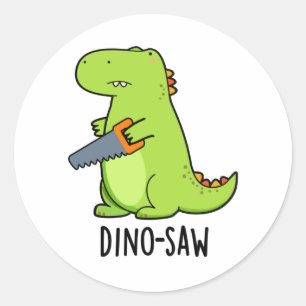 Dino-Säge Funny Dinosaur Tool Pun Runder Aufkleber