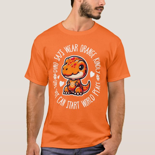 Dino sagt Wear Orange Kindly T-Shirt (Vorderseite)