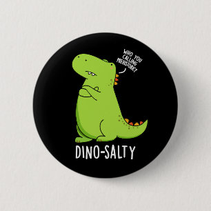 Dino-salty Funny Dinosaur Pun Dark BG Button