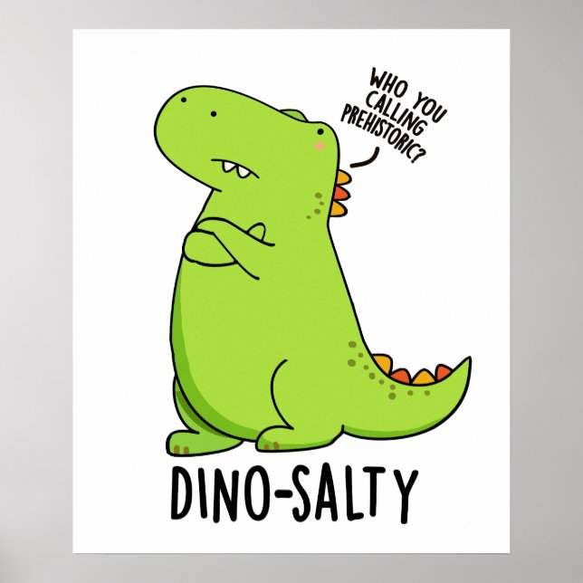 Dino-salty Funny Dinosaur Pun Poster (Vorne)