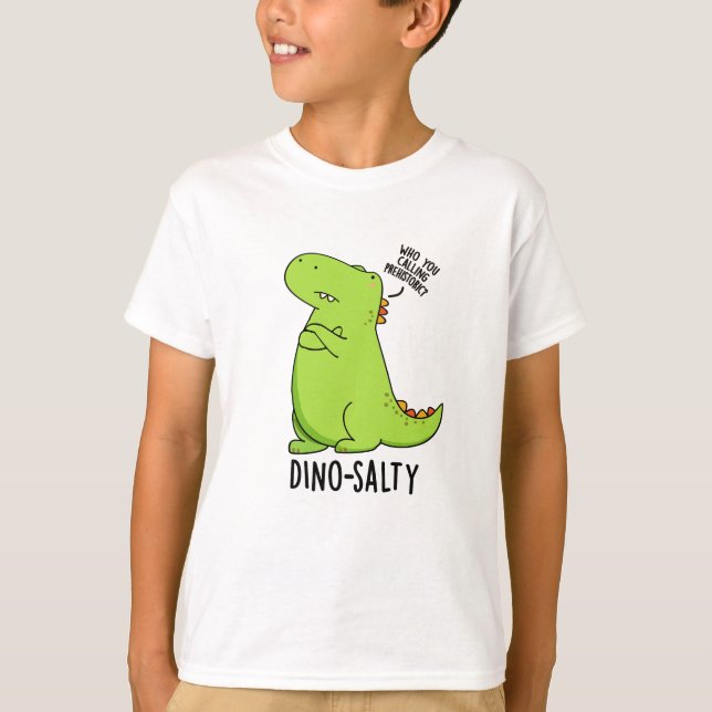 Dino-salty Funny Dinosaur Pun T-Shirt (Vorderseite)