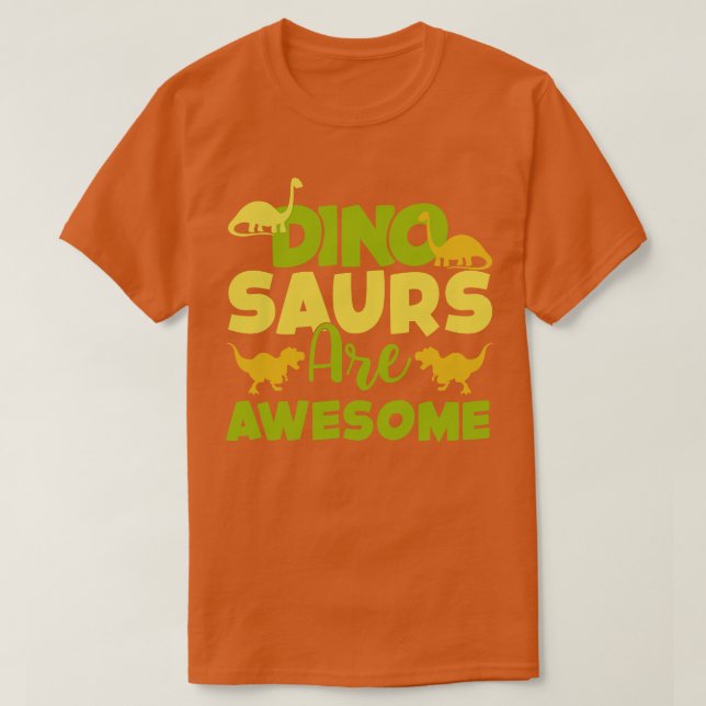Dino Saurs sind Phantastisch T-Shirt (Design vorne)