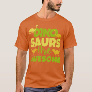 Dino Saurs sind Phantastisch T-Shirt