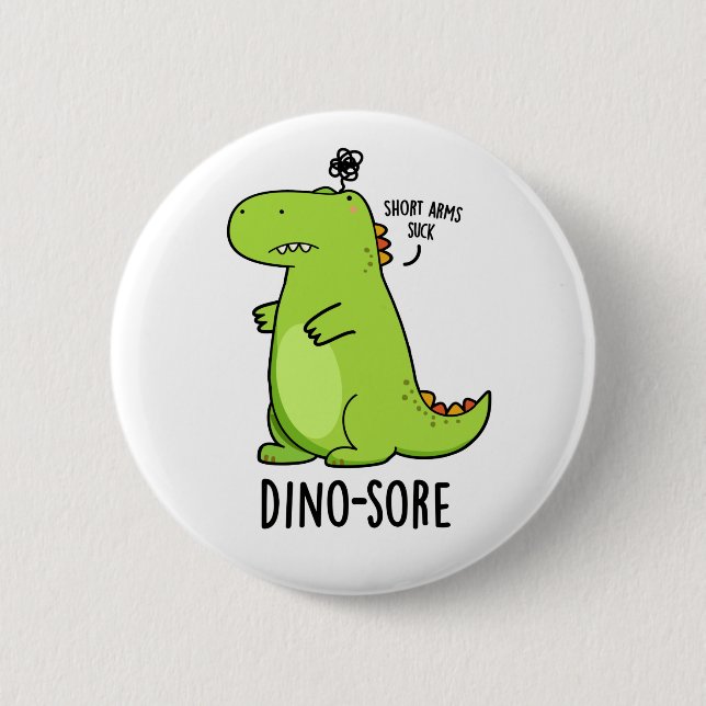 Dino-sore Funny Irritated Dinosaur Pun Button (Vorderseite)