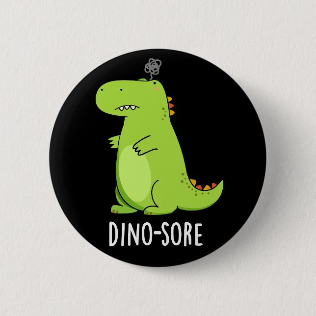 Dino sore Funny Irritated Dinosaur Pun Dark BG Button (Vorderseite)