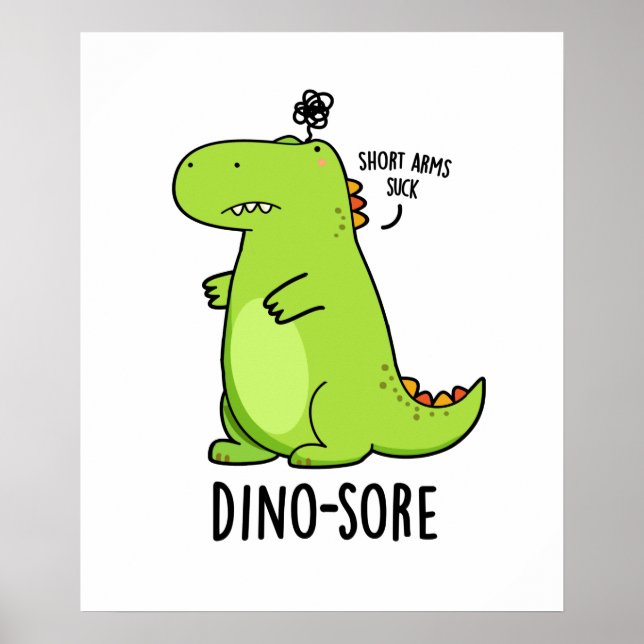 Dino-sore Funny Irritated Dinosaur Pun Poster (Vorne)