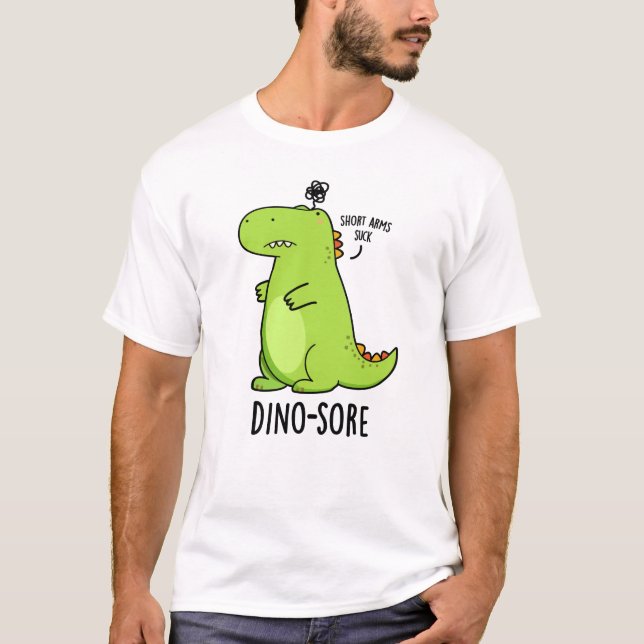 Dino-sore Funny Irritated Dinosaur Pun T-Shirt (Vorderseite)