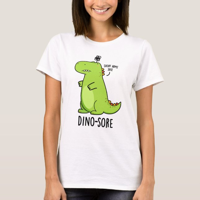 Dino-sore Funny Irritated Dinosaur Pun T-Shirt (Vorderseite)