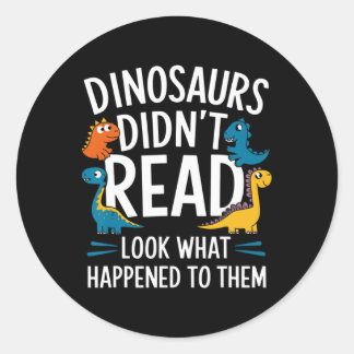 Dinos hatten nicht lustig Lehrer Kids gelesen Runder Aufkleber