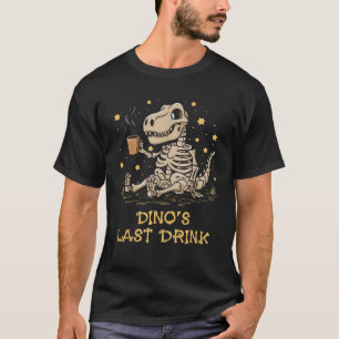 Dino's Last Drink Dinosaurier Skeleton Kaffee Love T-Shirt