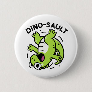 Dinosault Funny Dinosaur Pun Button