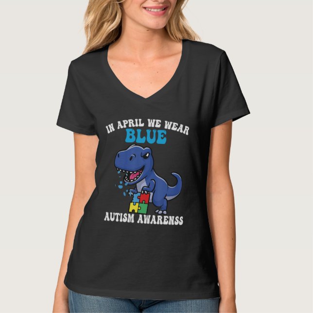 Dinosaur Autism Trex In April We Wear Blue Autism  T-Shirt (Vorderseite)
