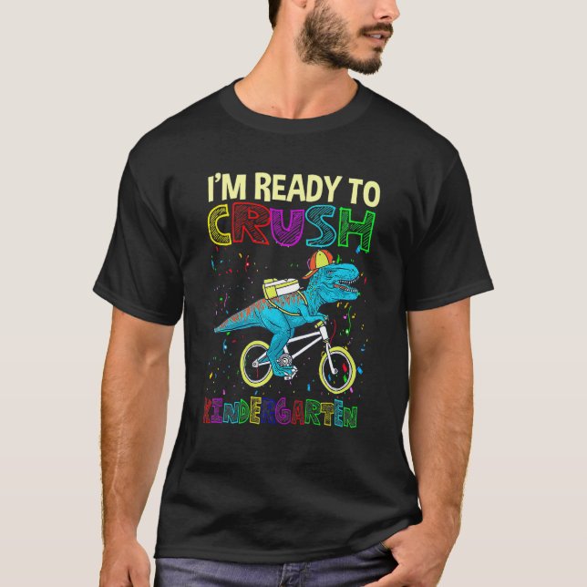 Dinosaur Back To School Im Ready To Crush Kinderga T-Shirt (Vorderseite)
