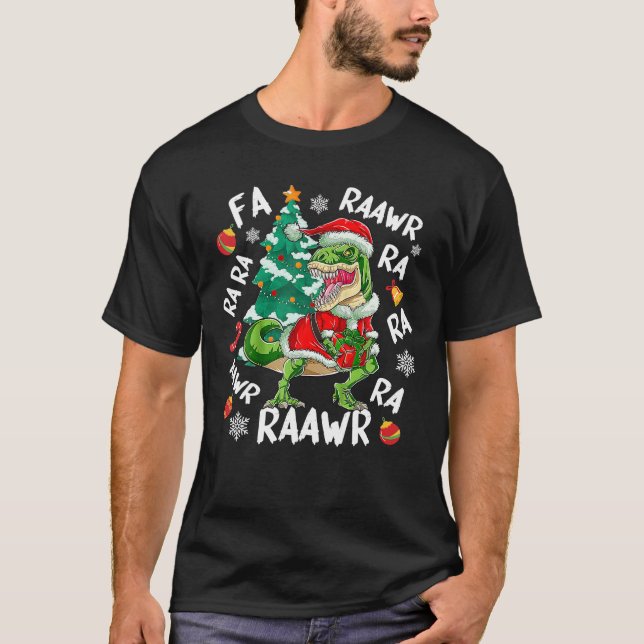 Dinosaur Fa Ra Ra Ra Rawr T - Rex Funny Christmas T-Shirt (Vorderseite)
