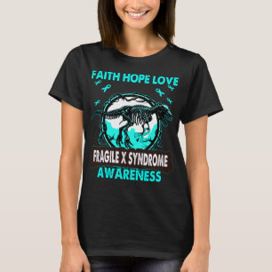 Dinosaur Faith Hope Liebe FRAGILE X SYNDROME T-Shirt